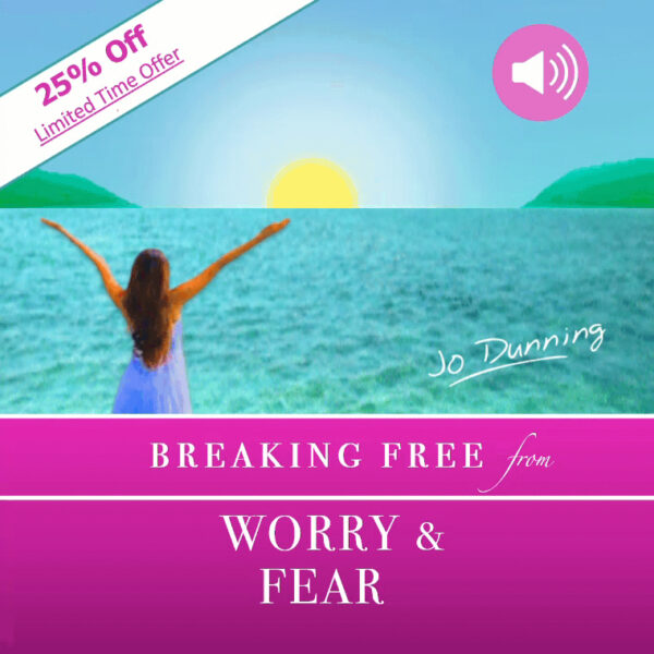 Breaking Free of Worry & Fear