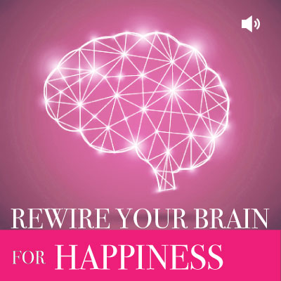 Rewire your Brain for Happiness-audio
