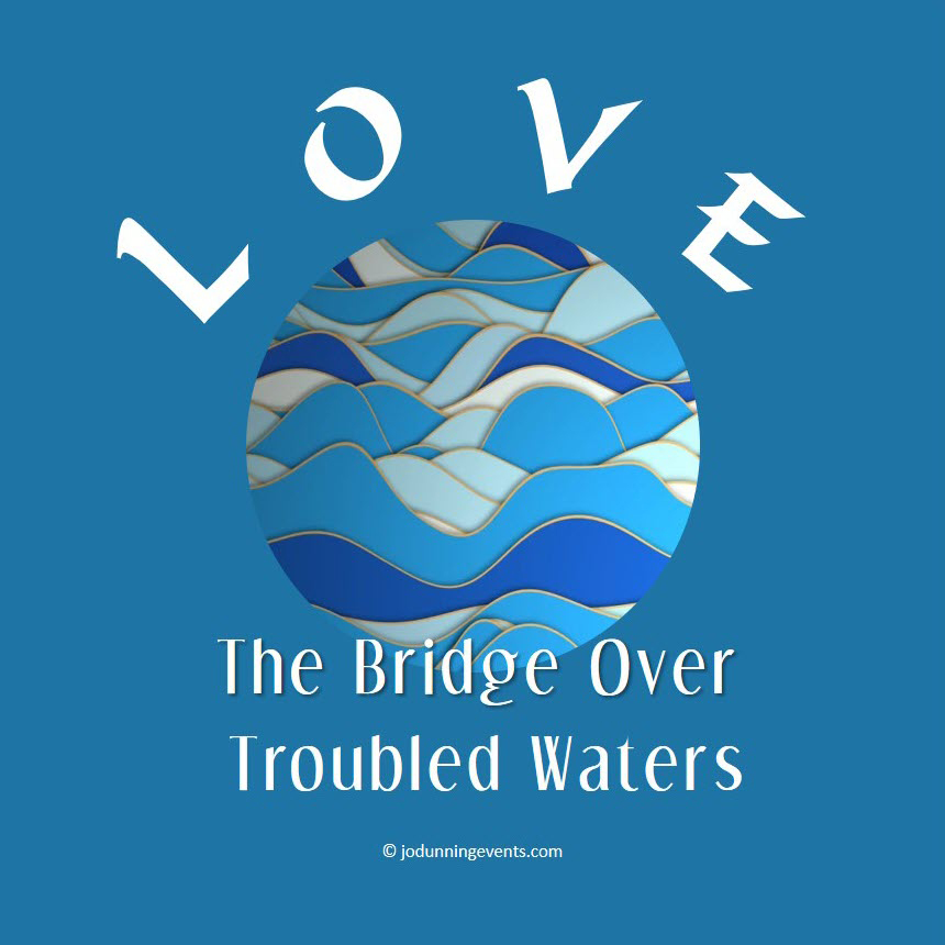 GEMs from Jo - Love Is The Bridge Over Troubled Waters